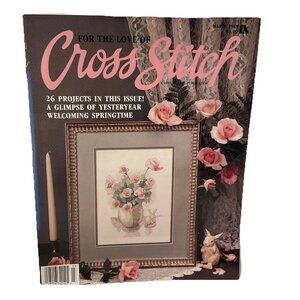For the Love of Cross Stitch Magazine March 1989 Vol 1 No. 5 26 Projects